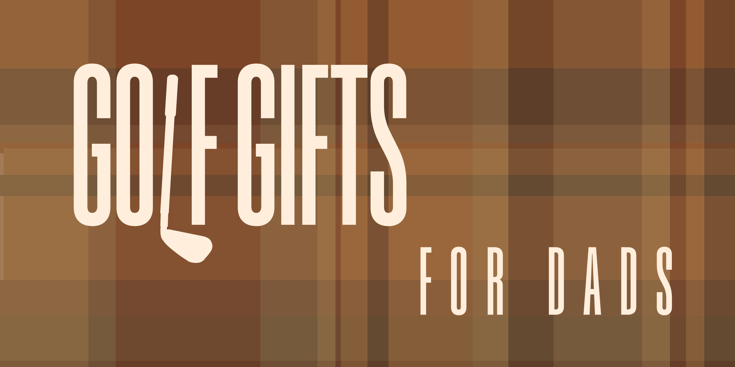 5 Golf Gifts for Dad: Clubs & Gear He’ll Actually Use