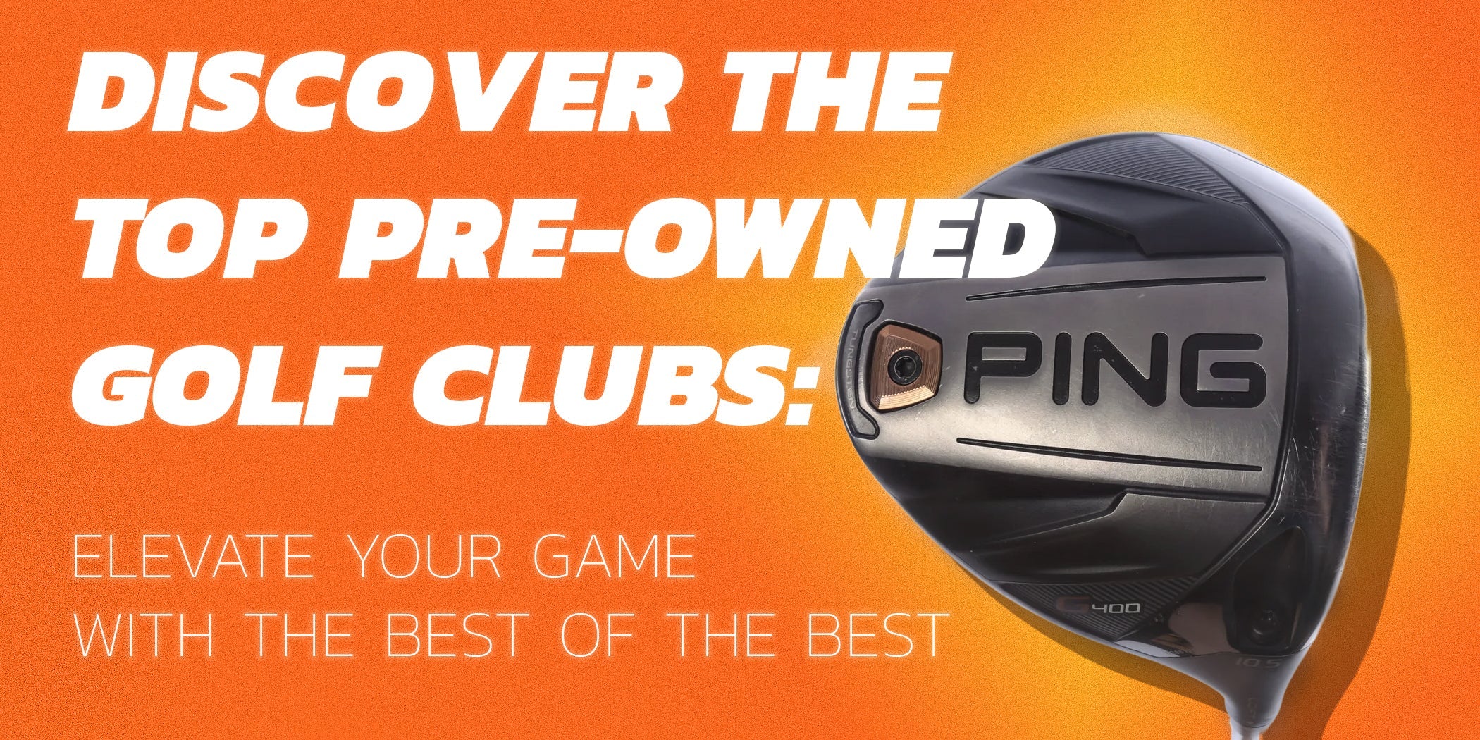 Discover the Top Pre-Owned Ping Golf Clubs: Elevate Your Game with the Best of the Best