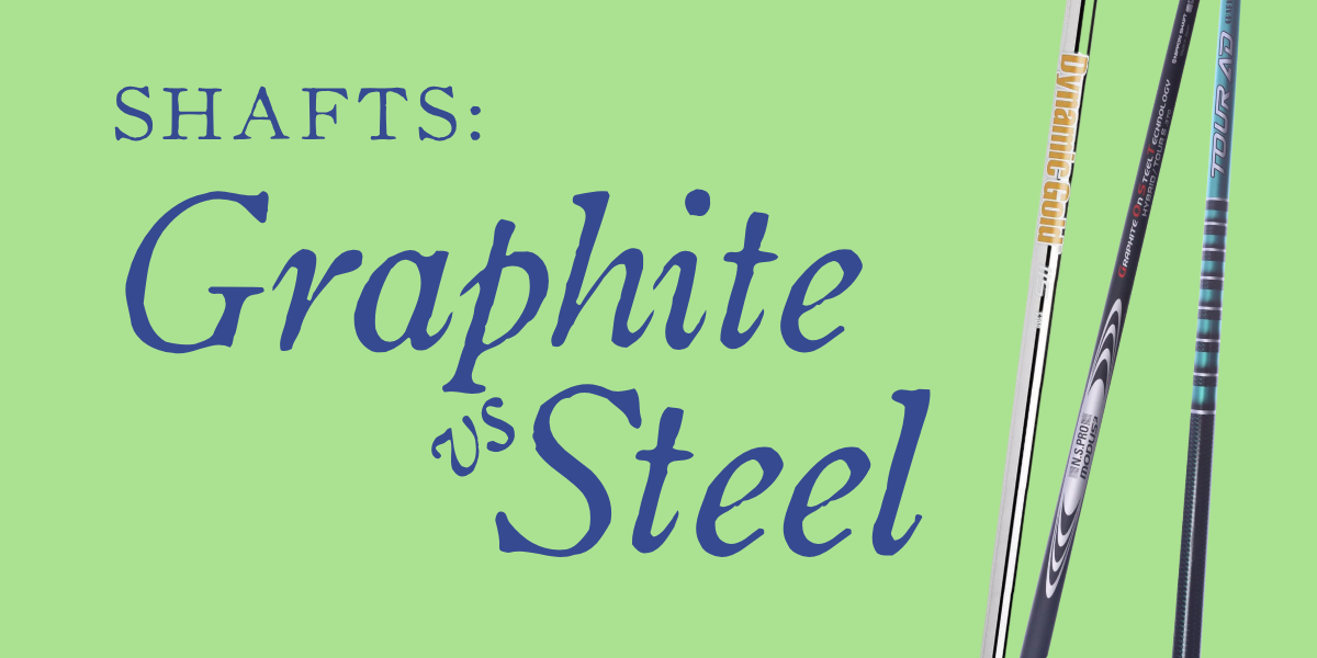 Graphite vs Steel Shafts: Which Should You Play? (And When to Switch)