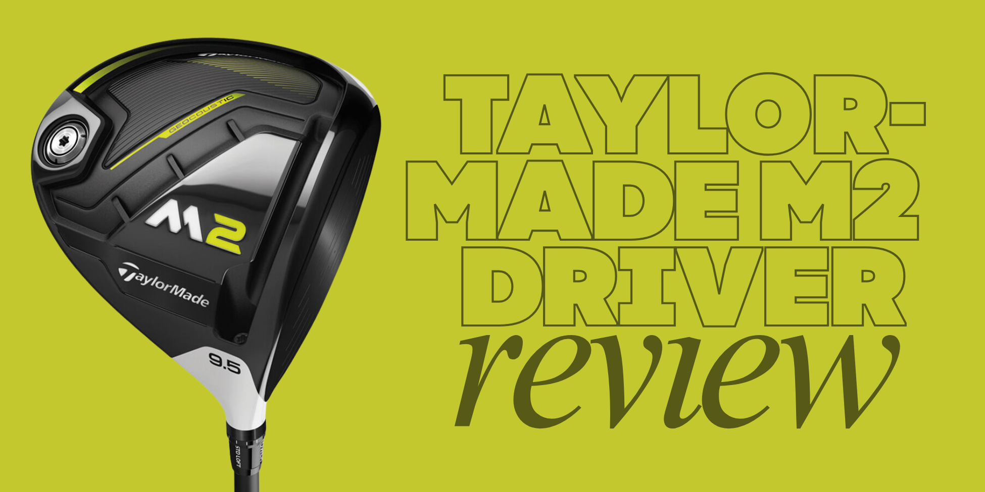 TaylorMade M2 Driver Review: Can an Old Favorite Still Compete in 2026?