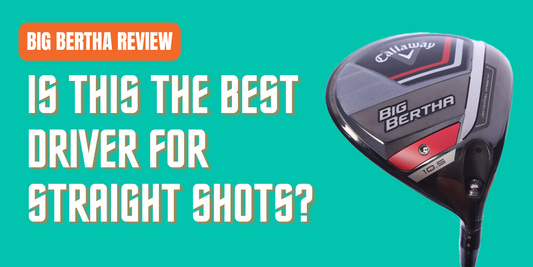 Big Bertha Driver Review: Is This the Best Driver for Straight Shots?