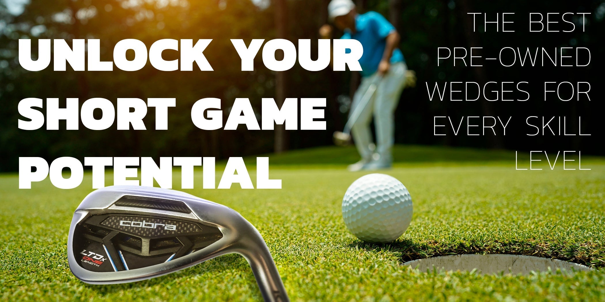 Unlock Your Short Game Potential: The Best Pre-Owned Wedges for Every Skill Level in 2026
