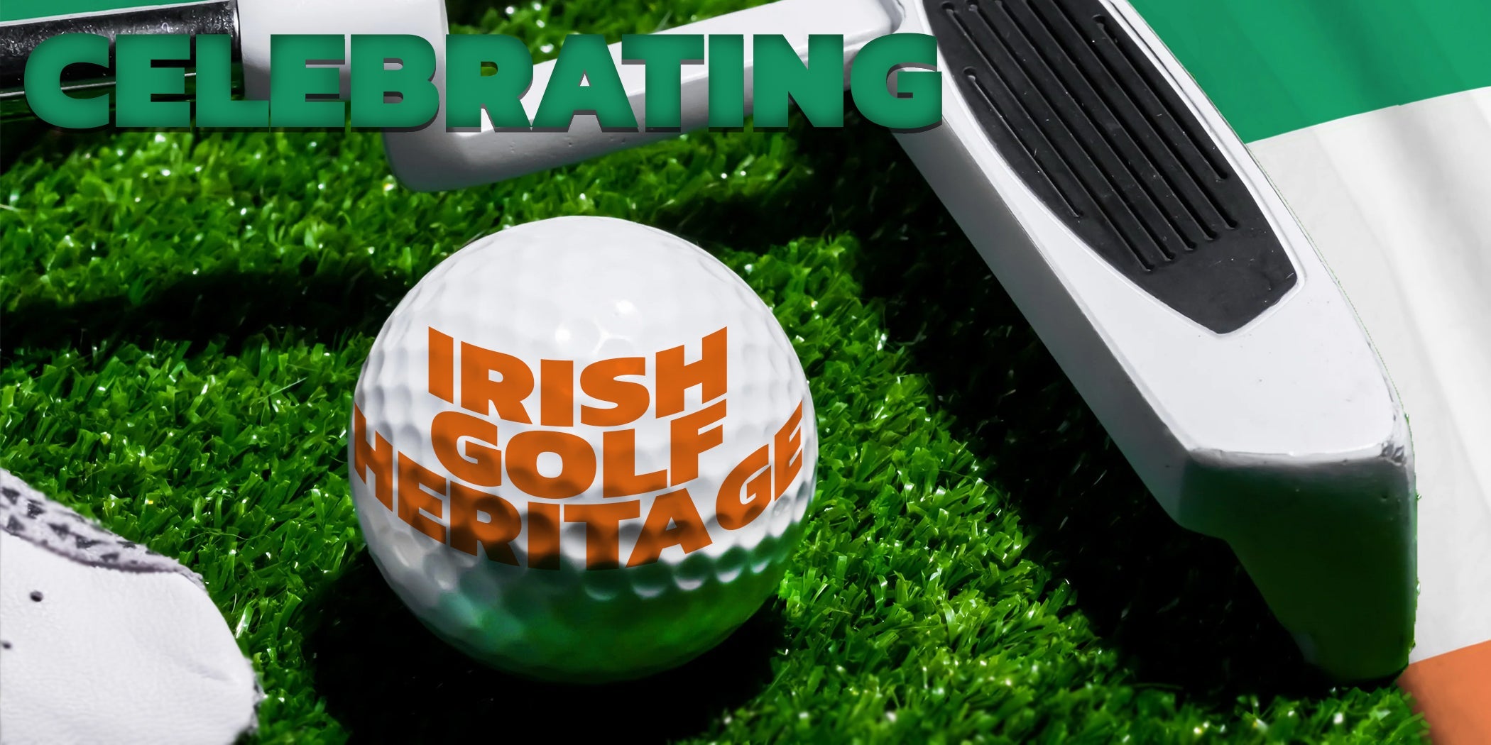 Celebrating Irish Heritage in Golf: Our Top Picks for Used Golf Clubs and Players