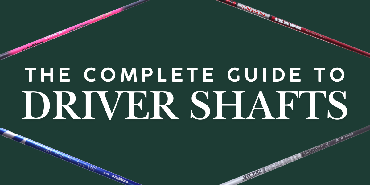The Complete Guide to Driver Shafts: Finding the Right Fit for Your Game