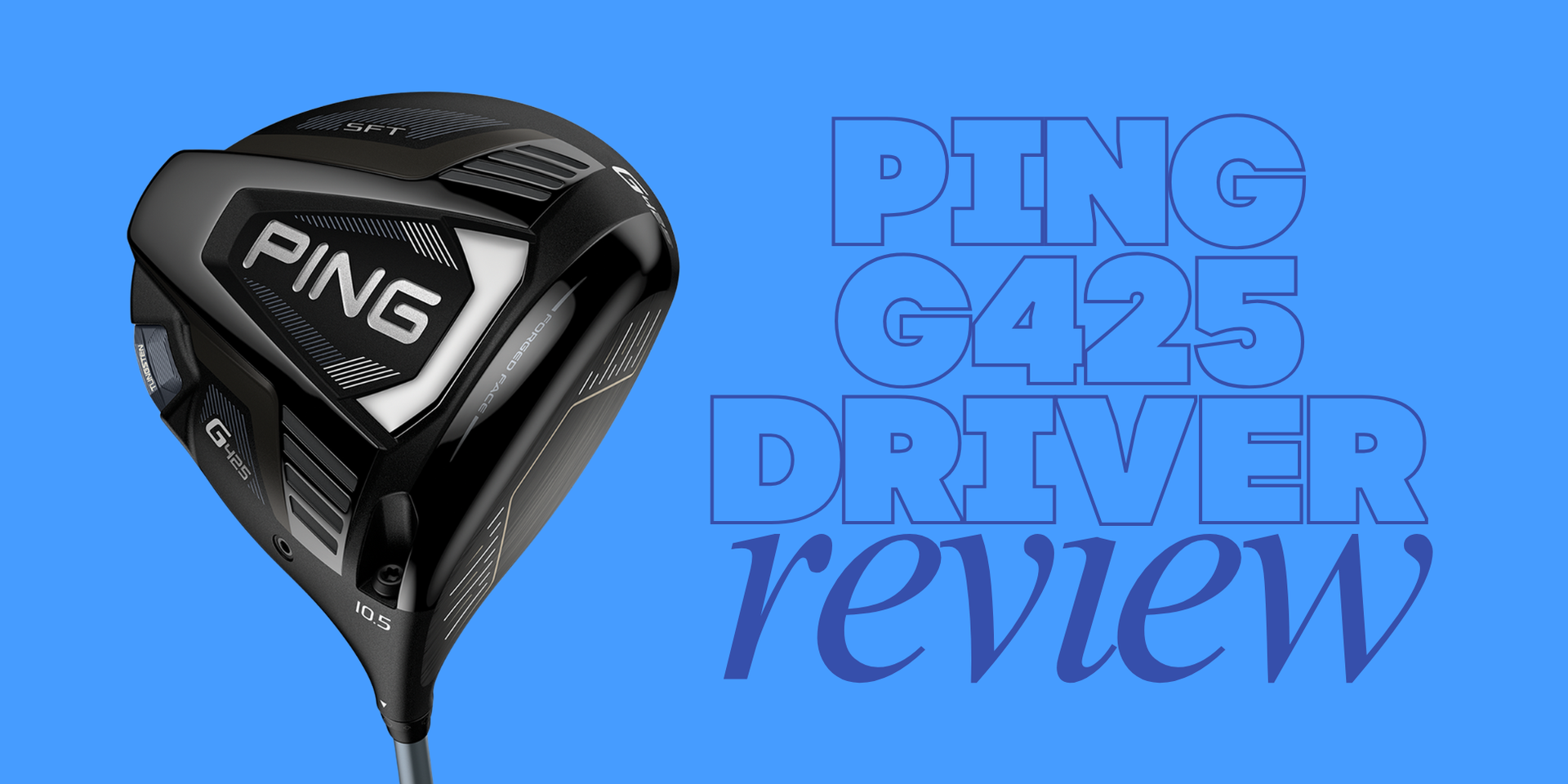 Ping G425 Driver Review (2026): The Most Forgiving Driver Yet