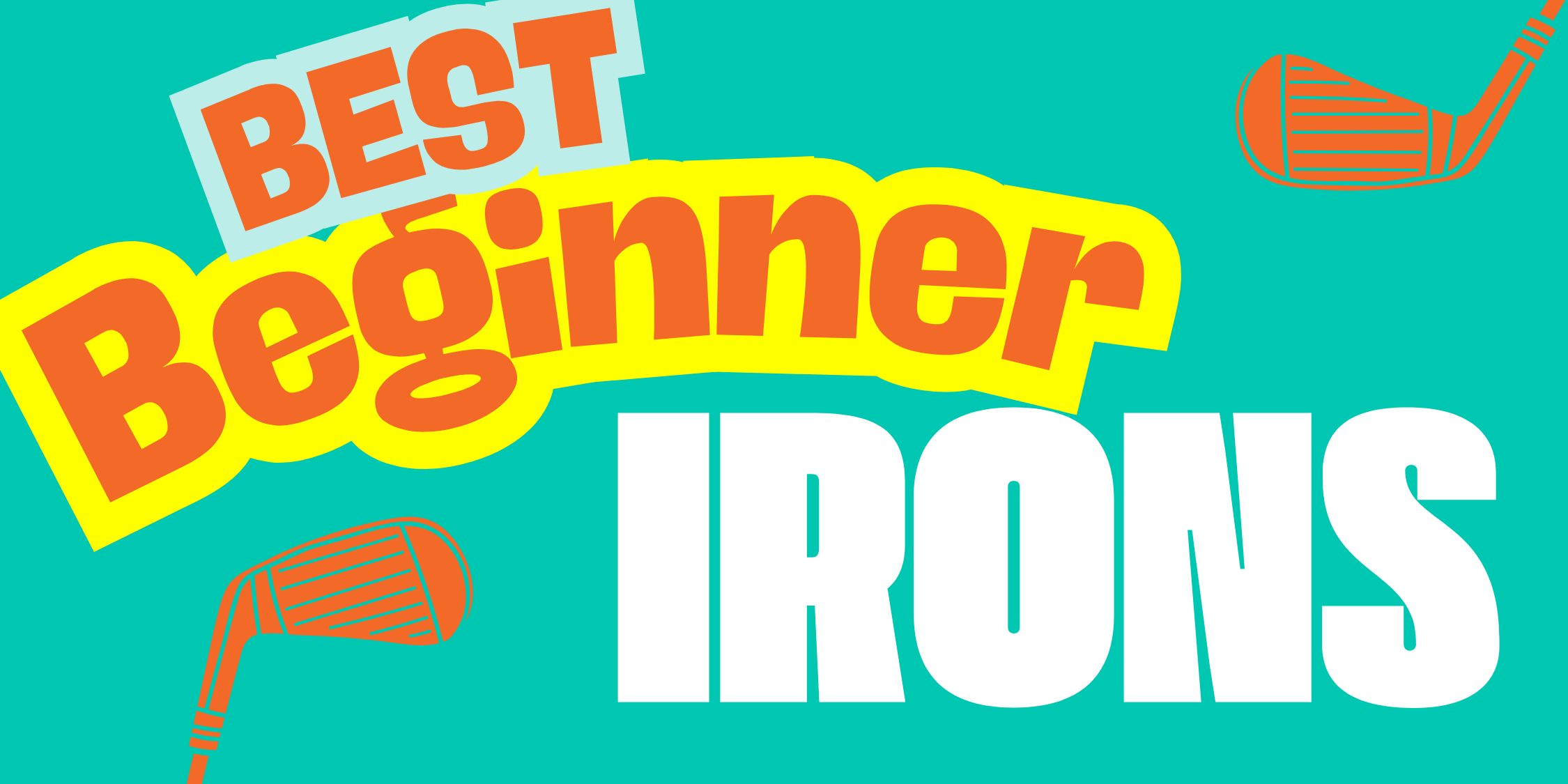 Best Irons for Beginners: 2026’s Top Picks for New Golfers